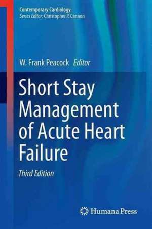 Short Stay Management of Acute Heart Failure de W. Frank Peacock