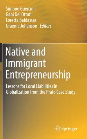 Native and Immigrant Entrepreneurship: Lessons for Local Liabilities in Globalization from the Prato Case Study de Simone Guercini