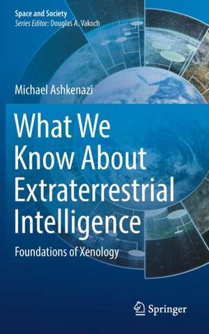 What We Know About Extraterrestrial Intelligence de Michael Ashkenazi