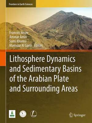 Lithosphere Dynamics and Sedimentary Basins of the Arabian Plate and Surrounding Areas de François Roure