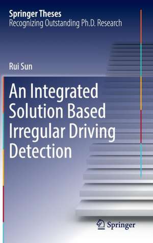 An Integrated Solution Based Irregular Driving Detection de Rui Sun