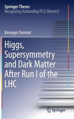 Higgs, Supersymmetry and Dark Matter After Run I of the LHC de Béranger Dumont