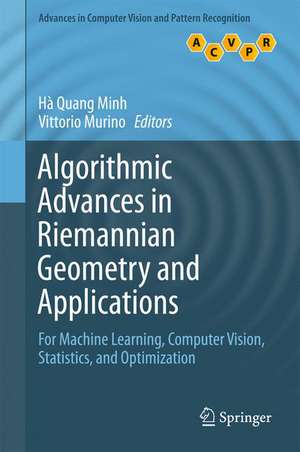 Algorithmic Advances in Riemannian Geometry and Applications: For Machine Learning, Computer Vision, Statistics, and Optimization de Hà Quang Minh