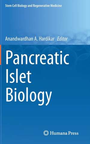 Pancreatic Islet Biology de Anandwardhan A. Hardikar