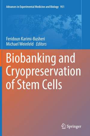 Biobanking and Cryopreservation of Stem Cells de Feridoun Karimi-Busheri