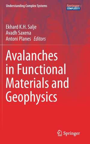 Avalanches in Functional Materials and Geophysics de Ekhard K.H. Salje