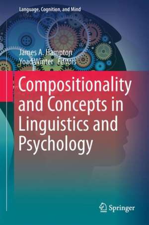 Compositionality and Concepts in Linguistics and Psychology de James A. Hampton