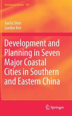 Development and Planning in Seven Major Coastal Cities in Southern and Eastern China de Jianfa Shen