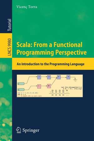 Scala: From a Functional Programming Perspective: An Introduction to the Programming Language de Vicenç Torra