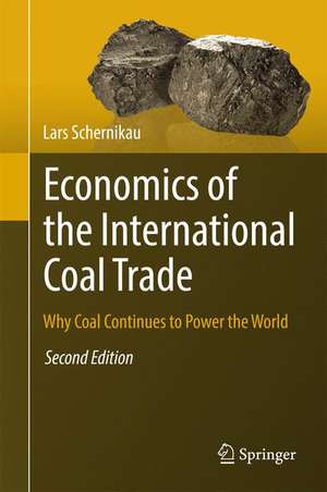 Economics of the International Coal Trade: Why Coal Continues to Power the World de Lars Schernikau