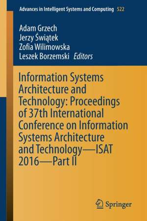 Information Systems Architecture and Technology: Proceedings of 37th International Conference on Information Systems Architecture and Technology – ISAT 2016 – Part II de Adam Grzech