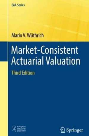 Market-Consistent Actuarial Valuation de Mario V. Wüthrich