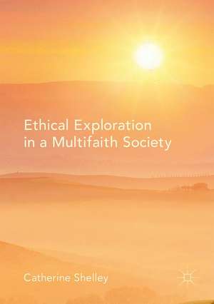 Ethical Exploration in a Multifaith Society de Catherine Shelley