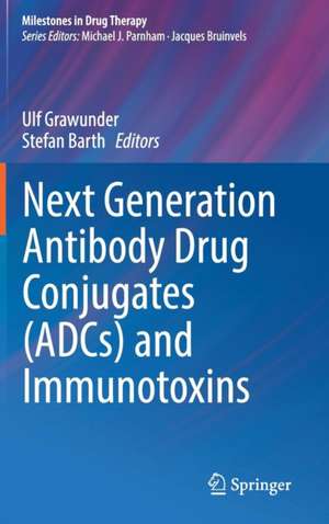 Next Generation Antibody Drug Conjugates (ADCs) and Immunotoxins de Ulf Grawunder