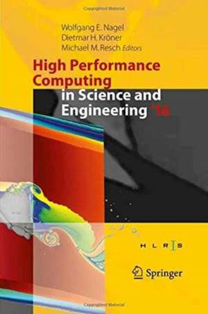 High Performance Computing in Science and Engineering ´16: Transactions of the High Performance Computing Center, Stuttgart (HLRS) 2016 de Wolfgang E. Nagel