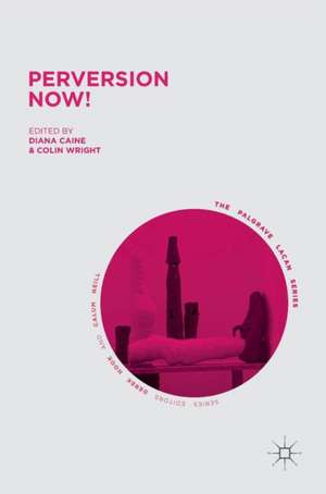 Perversion Now! de Diana Caine