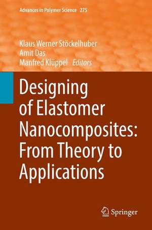 Designing of Elastomer Nanocomposites: From Theory to Applications de Klaus Werner Stöckelhuber