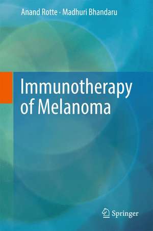 Immunotherapy of Melanoma de Anand Rotte