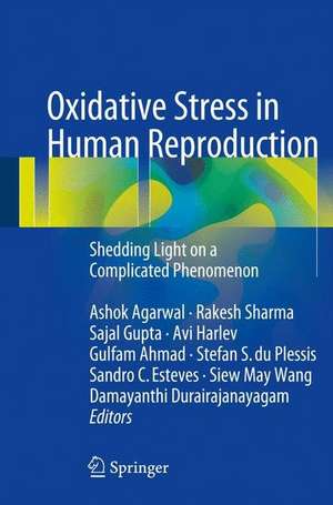 Oxidative Stress in Human Reproduction: Shedding Light on a Complicated Phenomenon de Ashok Agarwal