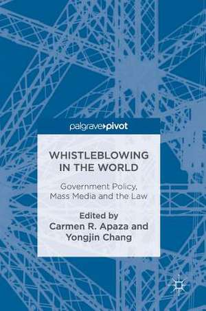 Whistleblowing in the World: Government Policy, Mass Media and the Law de Carmen R. Apaza