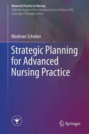 Strategic Planning for Advanced Nursing Practice de Madrean Schober