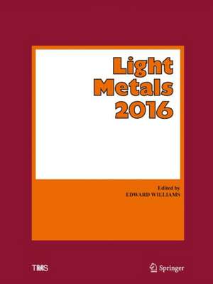 Light Metals 2016 de Edward Williams