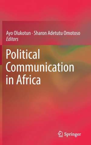 Political Communication in Africa de Ayo Olukotun