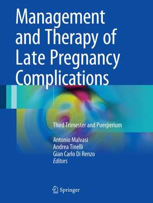 Management and Therapy of Late Pregnancy Complications: Third Trimester and Puerperium de Antonio Malvasi