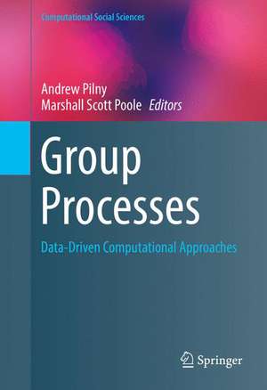 Group Processes: Data-Driven Computational Approaches de Andrew Pilny