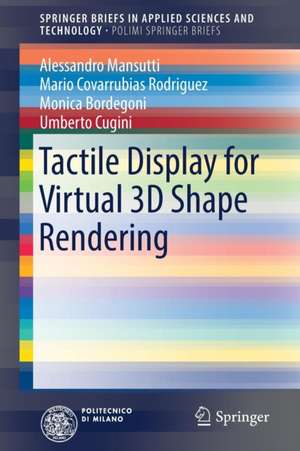 Tactile Display for Virtual 3D Shape Rendering de Alessandro Mansutti