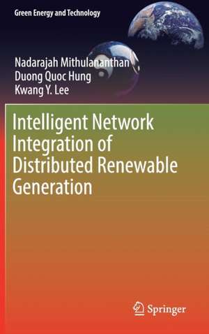 Intelligent Network Integration of Distributed Renewable Generation de Nadarajah Mithulananthan