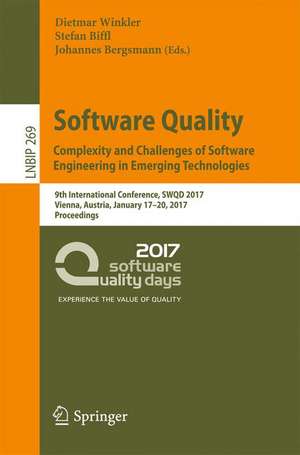 Software Quality. Complexity and Challenges of Software Engineering in Emerging Technologies: 9th International Conference, SWQD 2017, Vienna, Austria, January 17-20, 2017, Proceedings de Dietmar Winkler