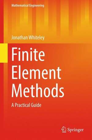 Finite Element Methods: A Practical Guide de Jonathan Whiteley