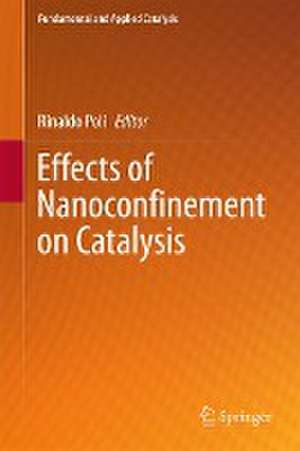 Effects of Nanoconﬁnement on Catalysis de Rinaldo Poli