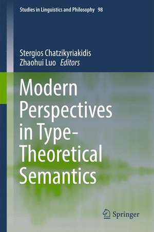 Modern Perspectives in Type-Theoretical Semantics de Stergios Chatzikyriakidis