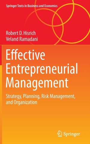 Effective Entrepreneurial Management: Strategy, Planning, Risk Management, and Organization de Robert D. Hisrich