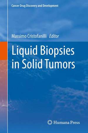 Liquid Biopsies in Solid Tumors de Massimo Cristofanilli