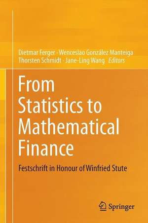 From Statistics to Mathematical Finance: Festschrift in Honour of Winfried Stute de Dietmar Ferger