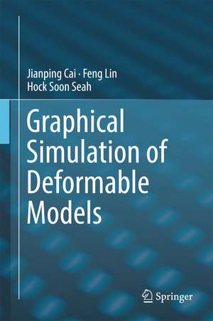 Graphical Simulation of Deformable Models de Jianping Cai