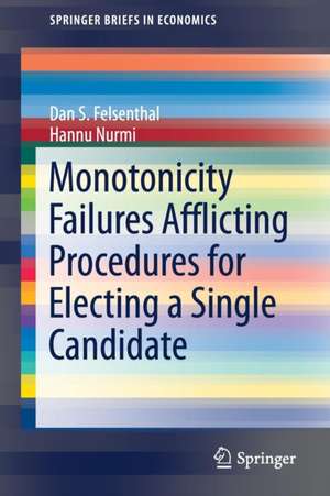 Monotonicity Failures Afflicting Procedures for Electing a Single Candidate de Dan S. Felsenthal