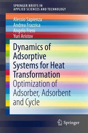 Dynamics of Adsorptive Systems for Heat Transformation: Optimization of Adsorber, Adsorbent and Cycle de Alessio Sapienza