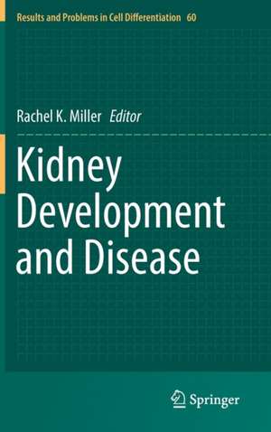 Kidney Development and Disease de Rachel K. Miller