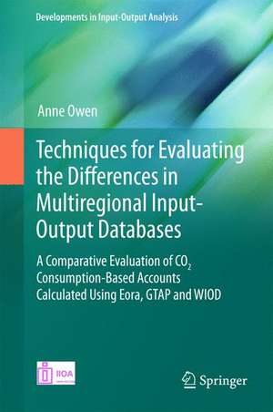 Techniques for Evaluating the Differences in Multiregional Input-Output Databases: A Comparative Evaluation of CO2 Consumption-Based Accounts Calculated Using Eora, GTAP and WIOD de Anne Owen