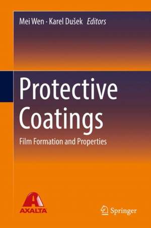 Protective Coatings: Film Formation and Properties de Mei Wen