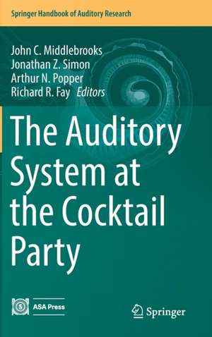 The Auditory System at the Cocktail Party de John C. Middlebrooks