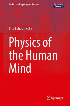 Physics of the Human Mind de Ihor Lubashevsky