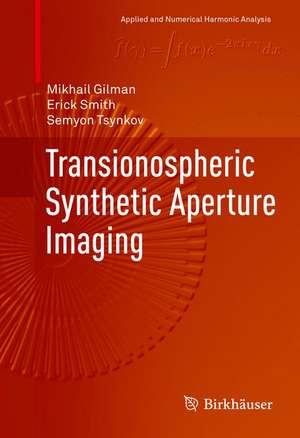 Transionospheric Synthetic Aperture Imaging de Mikhail Gilman