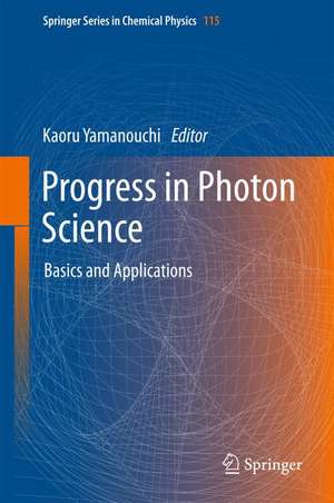 Progress in Photon Science: Basics and Applications de Kaoru Yamanouchi