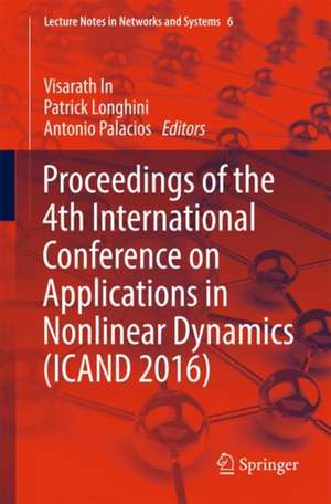 Proceedings of the 4th International Conference on Applications in Nonlinear Dynamics (ICAND 2016) de Visarath In