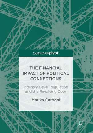 The Financial Impact of Political Connections: Industry-Level Regulation and the Revolving Door de Marika Carboni